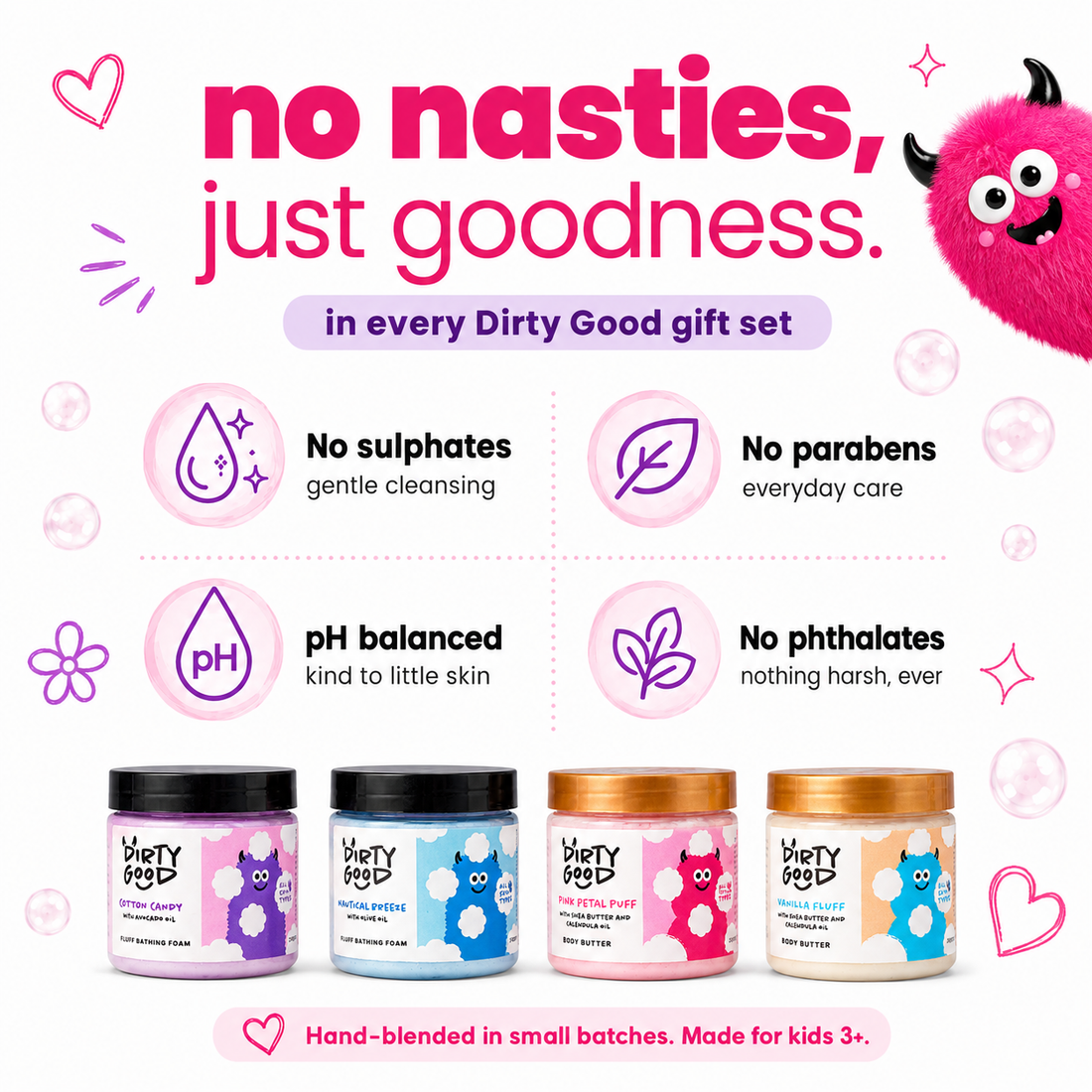 No nasties - Dirty Good kids gift sets are free from sulphates, parabens and phthalates, and pH balanced for kids skin