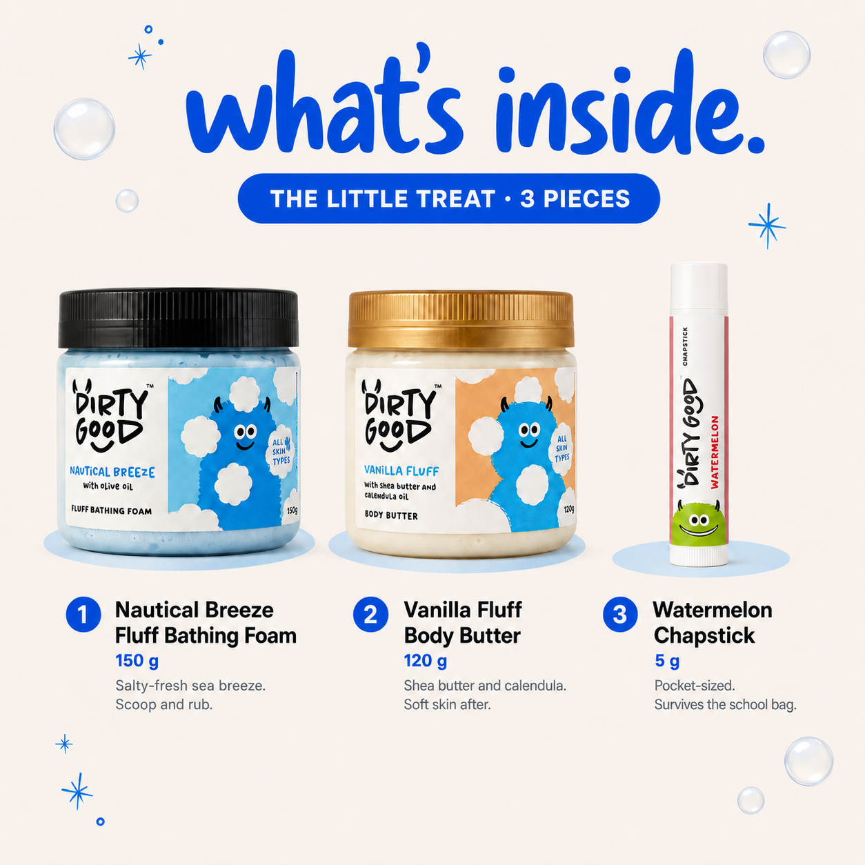 What's inside The Little Treat 3-piece gift set for boys - Nautical Breeze Fluff Bathing Foam 150g, Vanilla Fluff Body Butter 120g and Watermelon Chapstick 5g